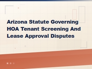 Resolving Hoa Tenant Screening Disputes in Arizona